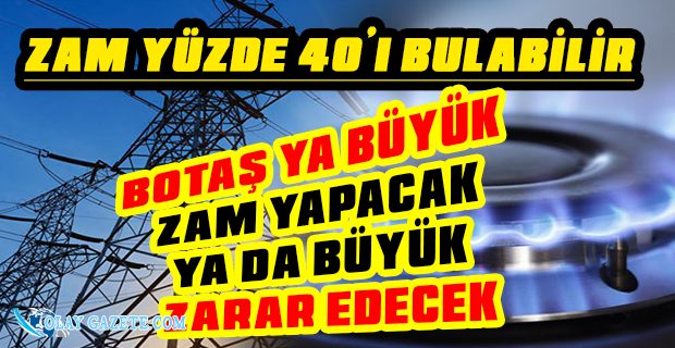 DOĞALGAZA VE ELEKTRİĞE ZAM KAPIDA