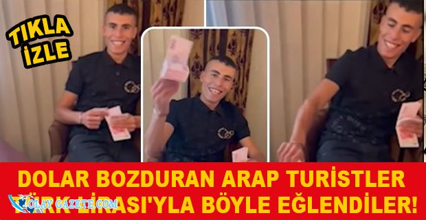 DOLAR BOZDURAN ARAP TURİSTLER TÜRK LİRASI