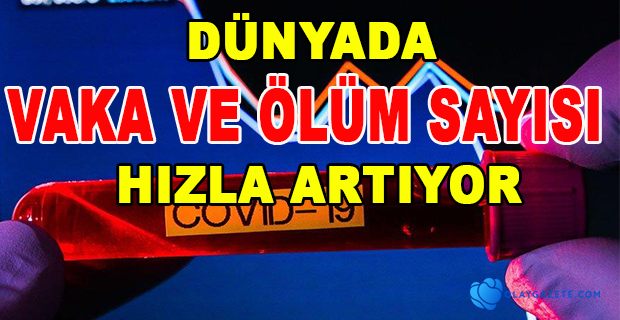 DÜNYADA SON DURUM