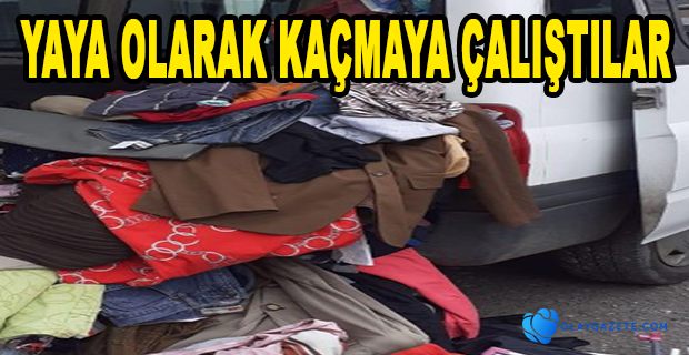 DUR İHTARINA UYMAYIP YAYA OLARAK KAÇMAYA ÇALIŞTILAR