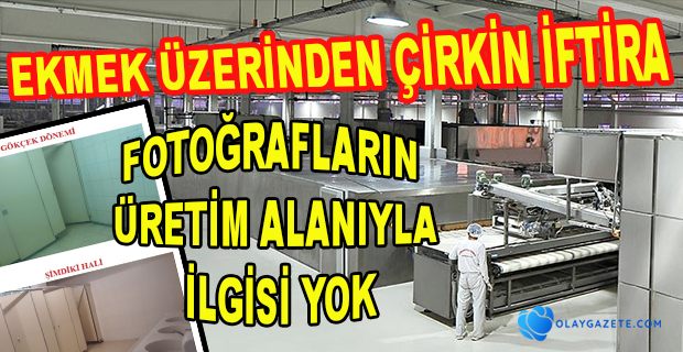  EKMEK ÜZERİNDEN İFTİRA...