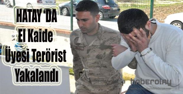 El Kaide Üyesi Terörist Yakalandı