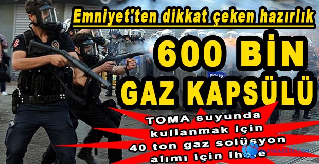 EMNİYET VE JANDARMA TONLARCA BİBER GAZI KAPSÜLÜ İHALESİ AÇTI