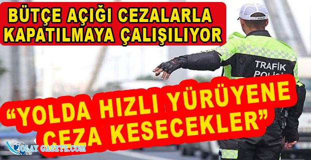 EMNİYET VE JANDARMA’YA CEZA KOTASI GETİRİLDİ