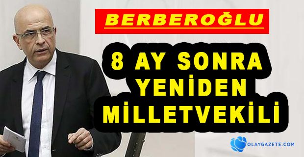 ENİS BERBEROĞLU YENİDEN MİLLETVEKİLİ OLDU, AKP "BERAAT YOK" DEDİ