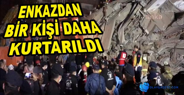 ENKAZ KURTARMA ÇALIŞMALARINDA 1 KİŞİ DAHA KURTARILDI