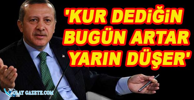 ERDOĞAN EKONOMİK GELİŞMELER HAKKINDA KONUŞTU