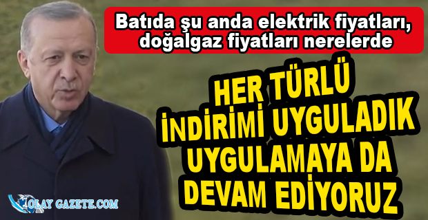 ERDOĞAN, ELEKTRİK VE DOĞALGAZ ZAMMI TEPKİLERİNE 