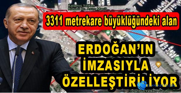 ERDOĞAN İMZALADI: KADIKÖY’DEKİ YAT LİMANI ARAZİSİ ÖZELLEŞTİRİLİYOR