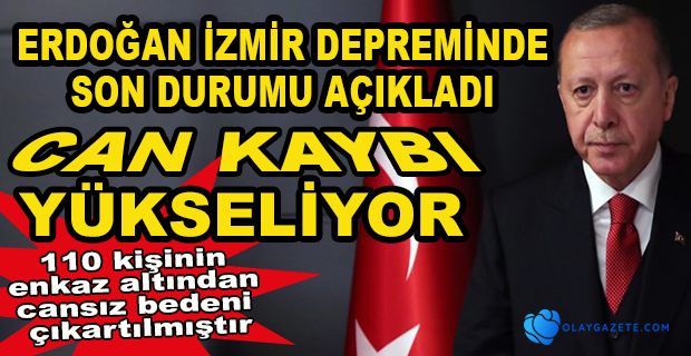 ERDOĞAN, İZMİR DEPREMİNDE SON DURUMU VE YENİ KORONAVİRÜS TEDBİRLERİNİ AÇIKLADI