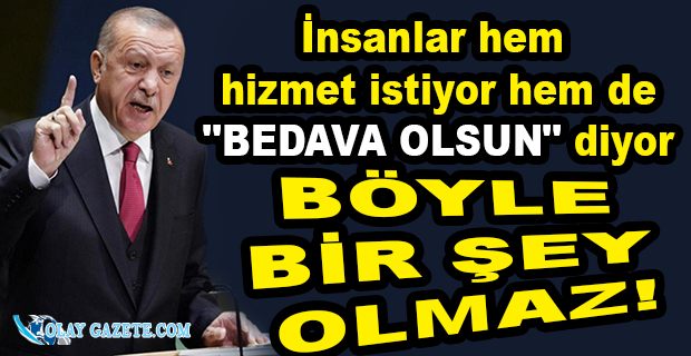 ERDOĞAN O ELEŞTİRİLERE İSYAN ETTİ
