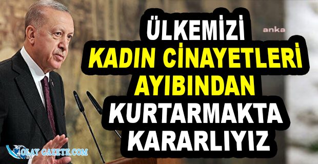 ERDOĞAN: “ŞİDDETİ DOĞURAN SEBEPLERİ ORTADAN KALDIRANA KADAR MÜCADELEYİ SÜRDÜRECEĞİZ”