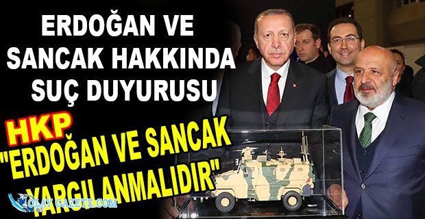 ERDOĞAN VE ETHEM SANCAK HAKKINDA SUÇ DUYURUSU 