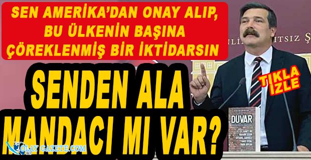 ERKAN BAŞ: BU İKTİDAR UTANMAZ BİR MANDACIDIR! 