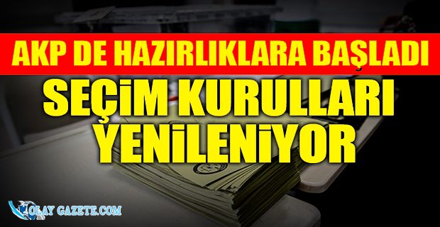 ERKEN SEÇİM ÖNGÖRÜLERİNİ KUVVETLENDİREN GELİŞME: HAZIRLIKLAR BAŞLADI