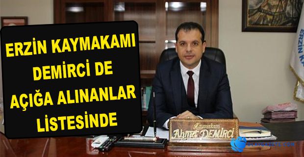 ERZİN KAYMAKAMI DEMİRCİ DE LİSTEDE!