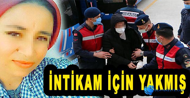 EŞİNİ, ŞİDDET DAVASINDA ALDIĞI CEZANIN İNTİKAMI İÇİN YAKMIŞ