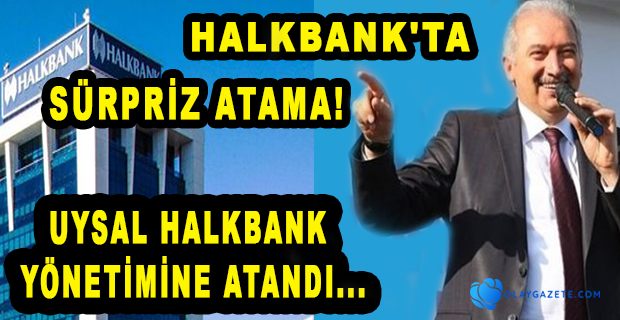 ESKİ İBB BAŞKANI MEVLÜT UYSAL HALKBANK YÖNETİMİNE ATANDI