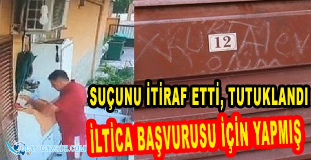 EVİNİN KAPISINA IRKÇI YAZI YAZINCA TUTUKLANDI