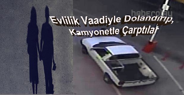  EVLİLİK VAADİYLE DOLANDIRILDI…