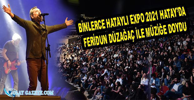 EXPO 2021 HATAY’DA COŞKU SÜRÜYOR