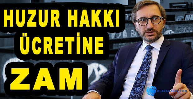 FAHRETTİN ALTUN VE DİĞER ÜYELERİN MAAŞINA ZAM GELDİ