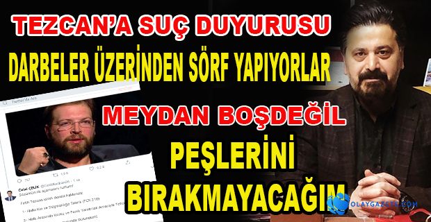 FATİH TEZCAN HAKKINDA SUÇ DUYURUSU