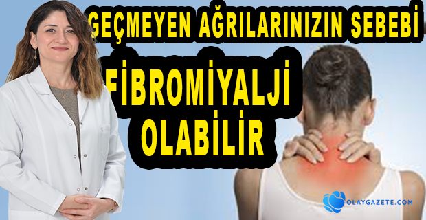 FİBROMİYALJİ NEDİR? NASIL TEDAVİ EDİLİR?