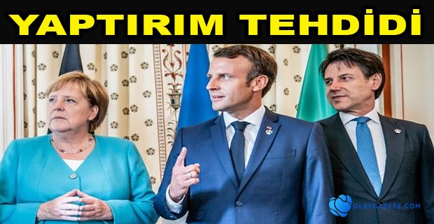 FRANSA, ALMANYA VE İTALYA’DAN TÜRKİYE KARŞITI LİBYA AÇIKLAMASI