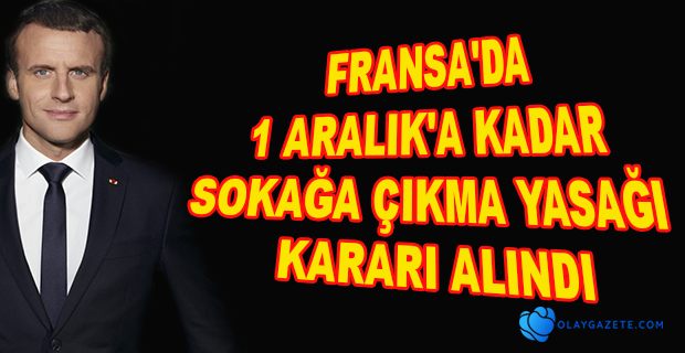 FRANSA’DA SOKAĞA ÇIKMA YASAĞI 