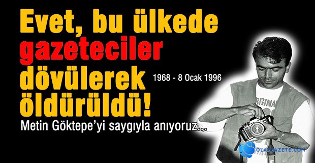 GAZETECİ METİN GÖKTEPE