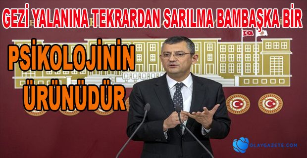 GEZİ YALANINA TEKRARDAN SARILMAK…