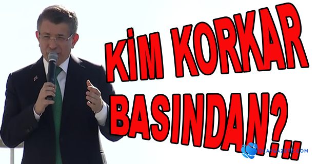 GİZLEYECEK BİR ŞEYİNİZ YOKSA BASINDAN KORKMAYIN