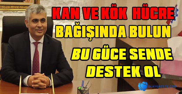 GÜNGÖR’DEN KAN BAĞIŞI ÇAĞRISINA DAVET