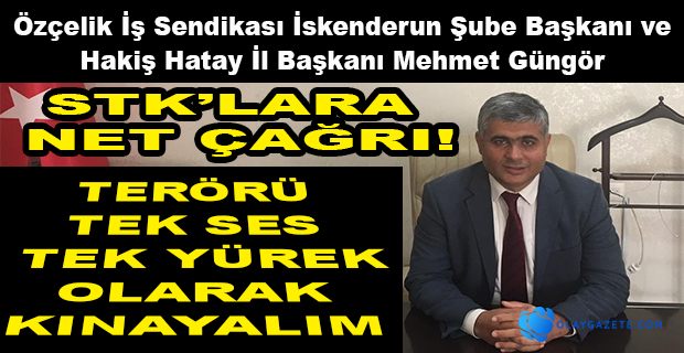 GÜNGÖR’DEN STK’LARA ÇAĞRI !