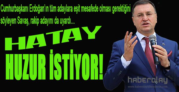 HATAY HUZUR İSTİYOR!