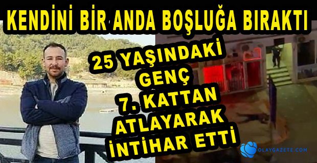 HATAY’DA 25 YAŞINDAKİ GENÇ İNTİHAR ETTİ