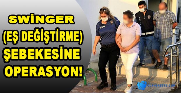 HATAY’DA DA EŞ DEĞİŞTİRME ŞEBEKESİNE OPERASYON!