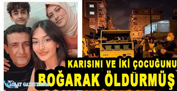 HATAY’DA KARISI İLE 2 ÇOCUĞU ÖLÜ BULUNAN ŞÜPHELİ GÖZALTINA ALINDI
