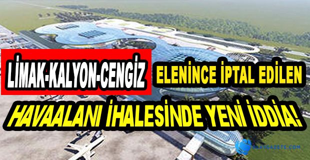 HAVAALANI İHALESİNDE YENİ İDDİA!