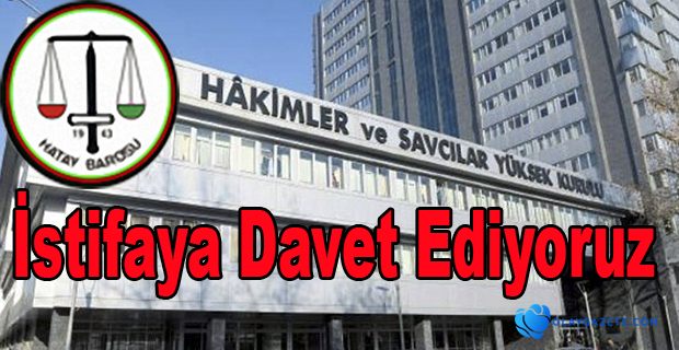 HSK Üyelerini İstifaya Davet Ediyoruz