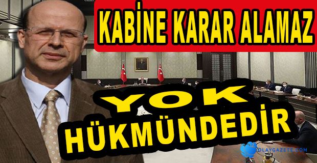 HUKUK PROFESÖRÜ KEMAL GÖZLER: ANAYASAL, YASAL VE HATTA KARARNAMESEL DAYANAKTAN YOKSUN
