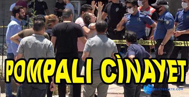 HUSUMETLİ OLDUĞU KİŞİYİ POMPALI TÜFEK İLE ÖLDÜRDÜ