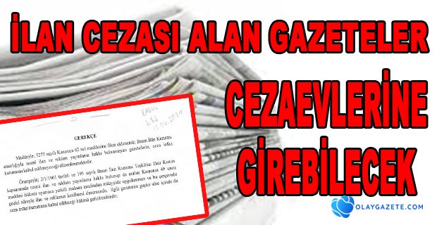 İLAN CEZASI ALAN GAZETELER CEZAEVLERİNE GİREBİLECEK