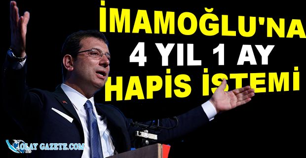 İMAMOĞLU HAKKINDA HAPİS İSTEMİ