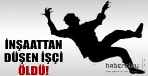  İnşaattan Düşen İşçi Hayatını Kaybetti