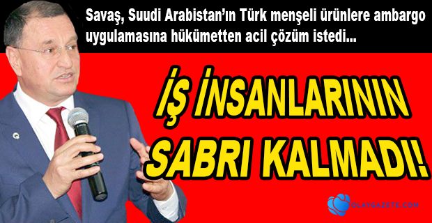 İŞ İNSANLARININ SABRI KALMADI!