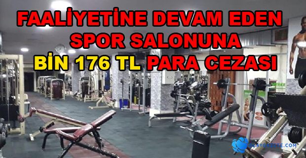 İŞ YERİNİ AÇAN İŞLETMECİYE 1176 LİRA CAZA!