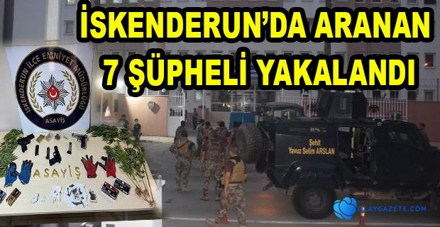 İSKENDERUN’DA EŞ ZAMANLI OPERASYON