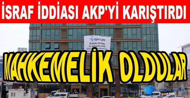 İSRAF İDDİASI MAHKEMEYE TAŞINDI